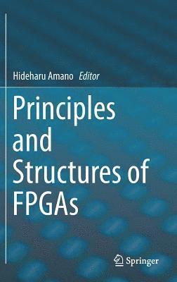 bokomslag Principles and Structures of FPGAs