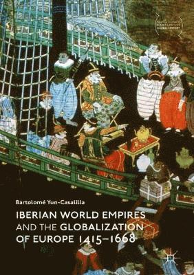 bokomslag Iberian World Empires and the Globalization of Europe 14151668
