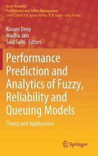 bokomslag Performance Prediction and Analytics of Fuzzy, Reliability and Queuing Models