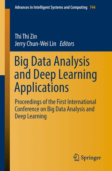 Thi Thi Zin, Jerry Chun-Wei Lin - Big Data Analysis and Deep Learning Applications, Häftad