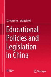 bokomslag Educational Policies and Legislation in China