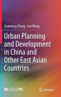bokomslag Urban Planning and Development in China and Other East Asian Countries