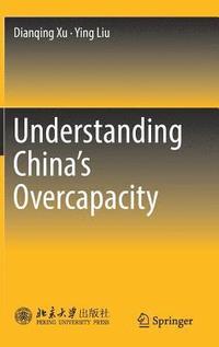 bokomslag Understanding China's  Overcapacity