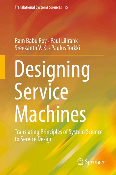 Ram Babu Roy, Paul Lillrank, Sreekanth V. K., Paulus Torkki - Designing Service Machines, Inbunden