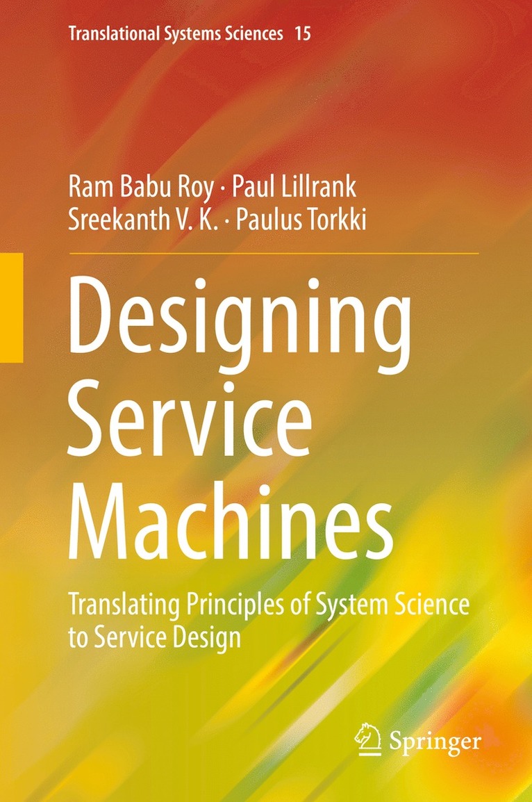 Ram Babu Roy, Paul Lillrank, Sreekanth V. K., Paulus Torkki - Designing Service Machines, Inbunden