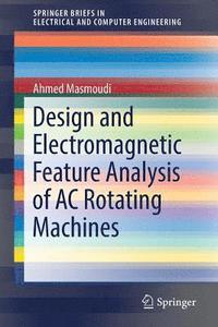 bokomslag Design and Electromagnetic Feature Analysis of AC Rotating Machines
