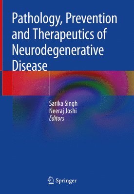 bokomslag Pathology, Prevention and Therapeutics of Neurodegenerative Disease