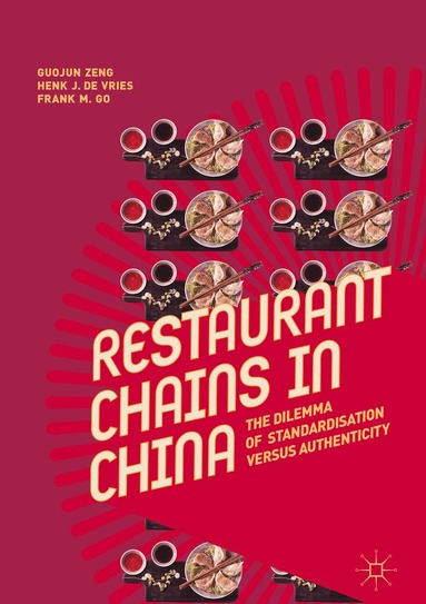 Guojun Zeng, Henk J. de Vries, Frank M. Go - Restaurant Chains in China, Inbunden