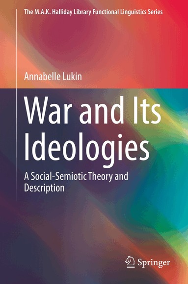 Annabelle Lukin - War and Its Ideologies, Inbunden