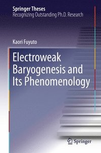 bokomslag Electroweak Baryogenesis and Its Phenomenology