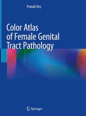 Color Atlas of Female Genital Tract Pathology 1