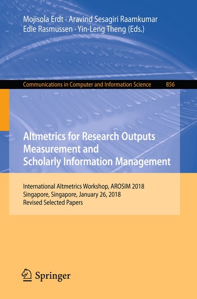 Mojisola Erdt, Aravind Sesagiri Raamkumar, Edie Rasmussen, Yin-Leng Theng - Altmetrics for Research Outputs Measurement and Scholarly Information Management, Häftad