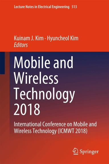 Kuinam J. Kim, Hyuncheol Kim - Mobile and Wireless Technology 2018, Inbunden