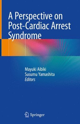 bokomslag A Perspective on Post-Cardiac Arrest Syndrome