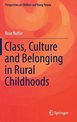 Class, Culture and Belonging in Rural Childhoods 1