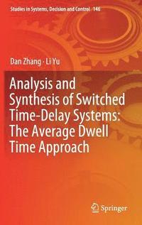 bokomslag Analysis and Synthesis of Switched Time-Delay Systems: The Average Dwell Time Approach
