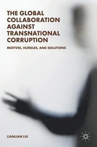 bokomslag The Global Collaboration against Transnational Corruption