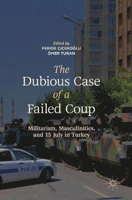 Feride Çiçekoğlu, Ömer Turan, Feride Cicekoglu, Omer Turan, Feride Çiçeko&#287;lu, Feride Çiçekoglu, Feride Çiçeko¿lu - Dubious Case of a Failed Coup, Inbunden