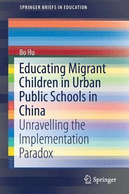 Educating Migrant Children in Urban Public Schools in China 1