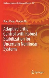 bokomslag Adaptive Critic Control with Robust Stabilization for Uncertain Nonlinear Systems