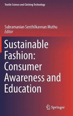 Sustainable Fashion: Consumer Awareness and Education 1