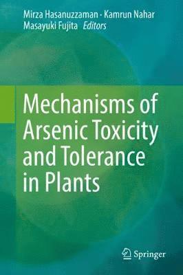 Mechanisms of Arsenic Toxicity and Tolerance in Plants 1