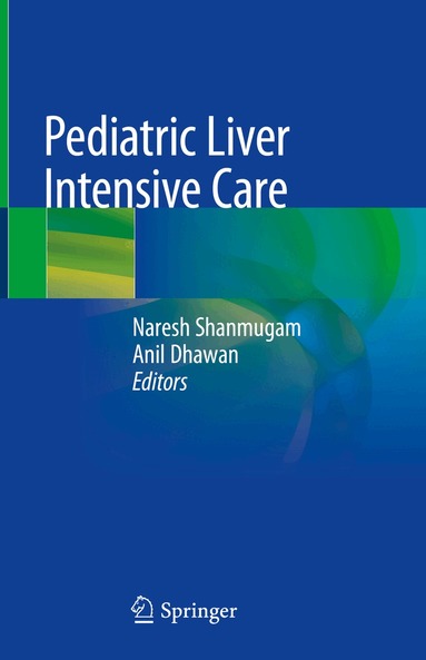 Naresh Shanmugam, Anil Dhawan - Pediatric Liver Intensive Care, Inbunden