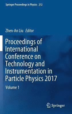 Proceedings of International Conference on Technology and Instrumentation in Particle Physics 2017 1