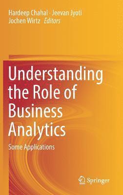 Hardeep Chahal, Jeevan Jyoti, Jochen Wirtz - Understanding the Role of Business Analytics, Inbunden