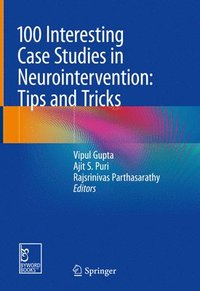 bokomslag 100 Interesting Case Studies in Neurointervention: Tips and Tricks