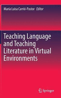 Teaching Language and Teaching Literature in Virtual Environments 1