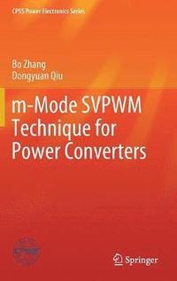bokomslag m-Mode SVPWM Technique for Power Converters