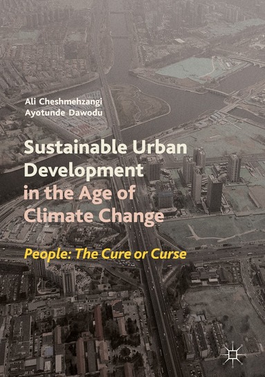 Ali Cheshmehzangi, Ayotunde Dawodu - Sustainable Urban Development in the Age of Climate Change, Inbunden