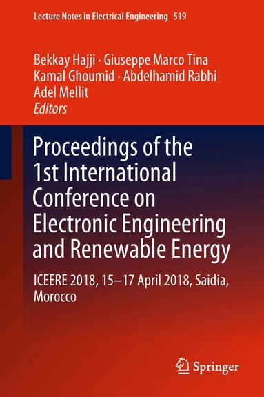 Bekkay Hajji, Giuseppe Marco Tina, Kamal Ghoumid, Abdelhamid Rabhi, Adel Mellit - Proceedings of the 1st International Conference on Electronic Engineering and Renewable Energy, Inbunden