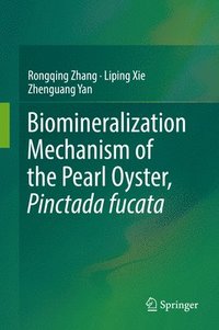 bokomslag Biomineralization Mechanism of the Pearl Oyster, Pinctada fucata