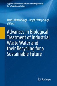 bokomslag Advances in Biological Treatment of Industrial Waste Water and their Recycling for a Sustainable Future
