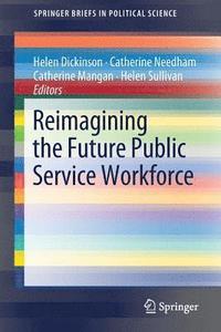 bokomslag Reimagining the Future Public Service Workforce