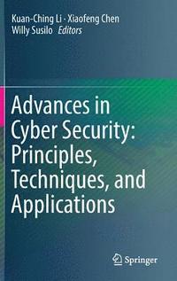 bokomslag Advances in Cyber Security: Principles, Techniques, and Applications
