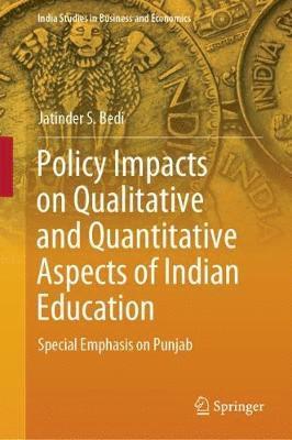Jatinder S. Bedi - Policy Impacts on Qualitative and Quantitative Aspects of Indian Education, Inbunden