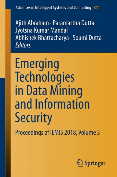 Ajith Abraham, Paramartha Dutta, Jyotsna Kumar Mandal, Abhishek Bhattacharya, Soumi Dutta - Emerging Technologies in Data Mining and Information Security, Häftad