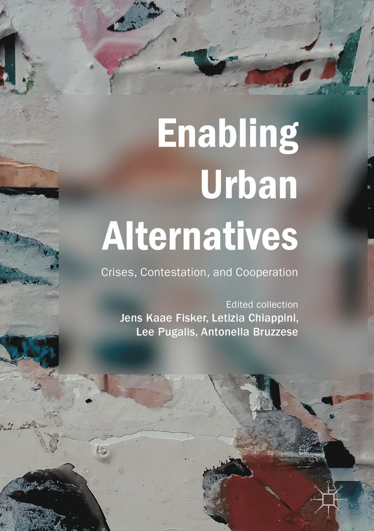 Jens Kaae Fisker, Letizia Chiappini, Lee Pugalis, Antonella Bruzzese - Enabling Urban Alternatives, Inbunden