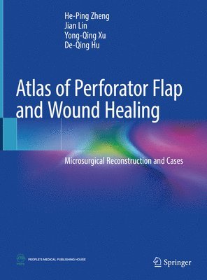 bokomslag Atlas of Perforator Flap and Wound Healing