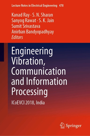 Kanad Ray, S. N. Sharan, Sanyog Rawat, S. K. Jain, Sumit Srivastava, Anirban Bandyopadhyay - Engineering Vibration, Communication and Information Processing, Inbunden