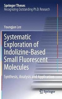 bokomslag Systematic Exploration of Indolizine-Based Small Fluorescent Molecules