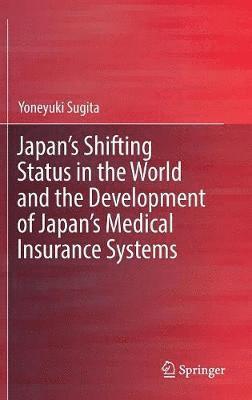 Japan's Shifting Status in the World and the Development of Japan's Medical Insurance Systems 1