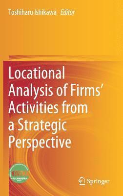 Locational Analysis of Firms’ Activities from a Strategic Perspective