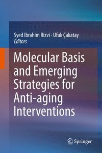bokomslag Molecular Basis and Emerging Strategies for Anti-aging Interventions