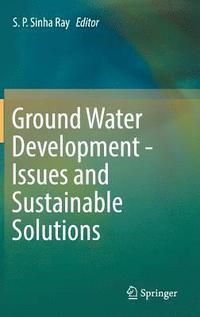 bokomslag Ground Water Development - Issues and Sustainable Solutions