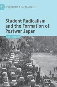 bokomslag Student Radicalism and the Formation of Postwar Japan