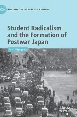 Student Radicalism and the Formation of Postwar Japan 1